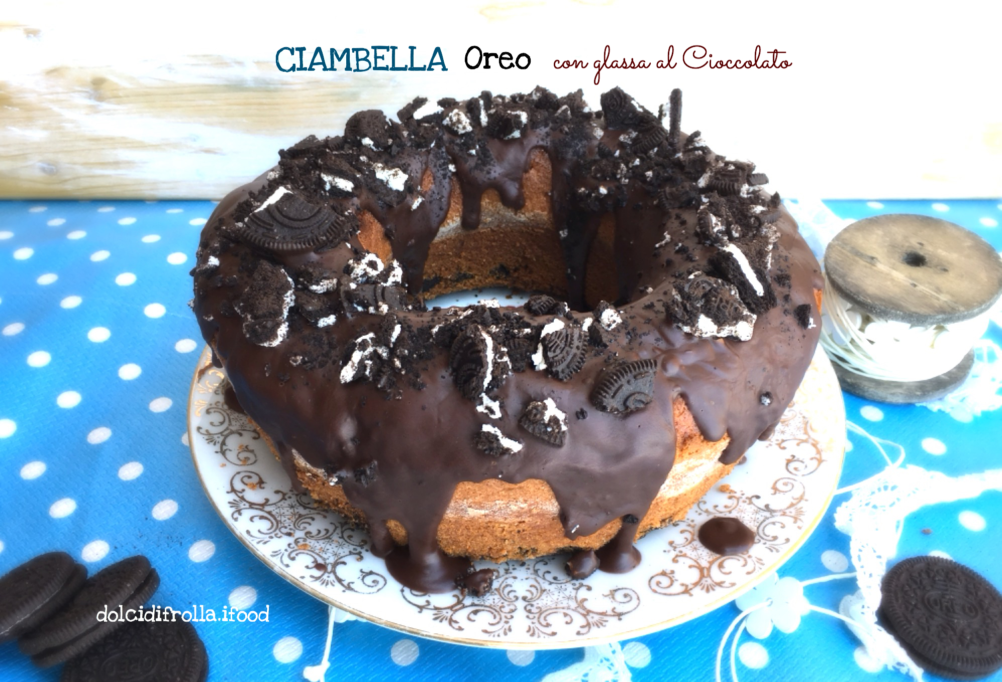 CIAMBELLA OREO CON GLASSA AL CIOCCOLATO