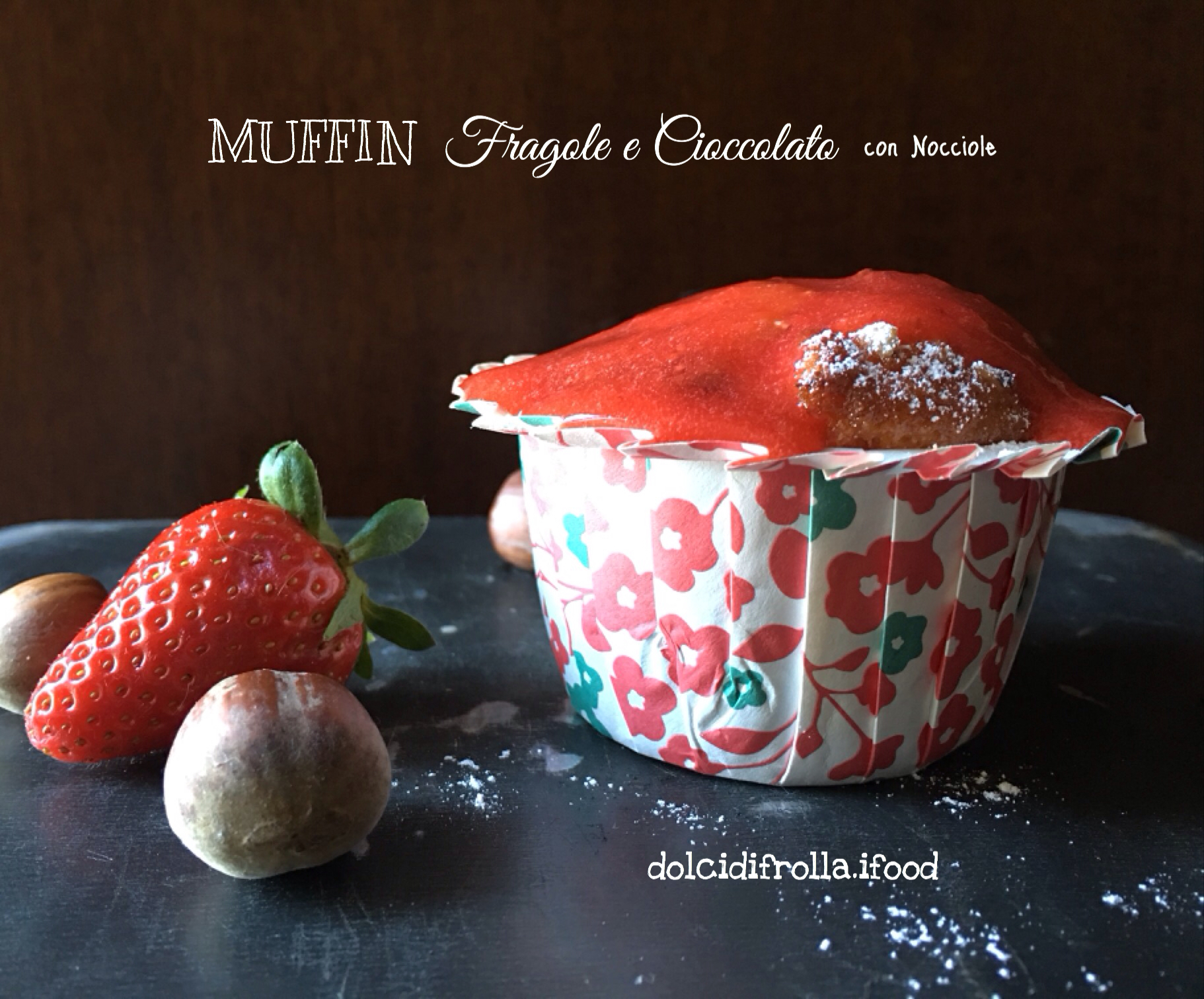 MUFFIN FRAGOLE E CIOCCOLATO con nocciole