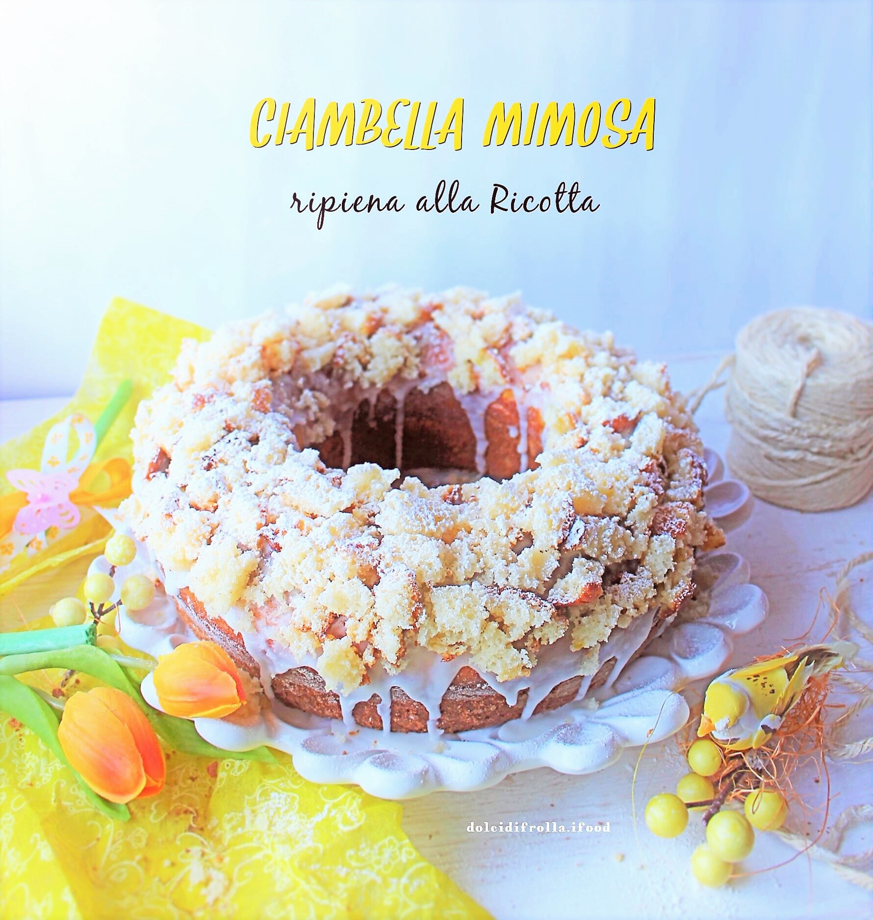 CIAMBELLA MIMOSA RIPIENA ALLA RICOTTA